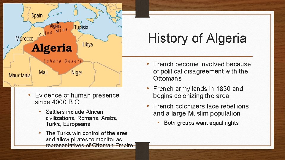 History of Algeria • French become involved because of political disagreement with the Ottomans