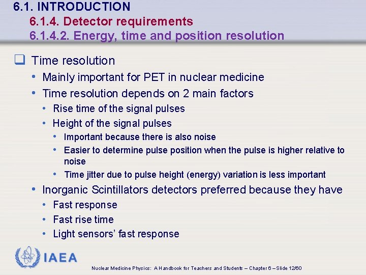 6. 1. INTRODUCTION 6. 1. 4. Detector requirements 6. 1. 4. 2. Energy, time
