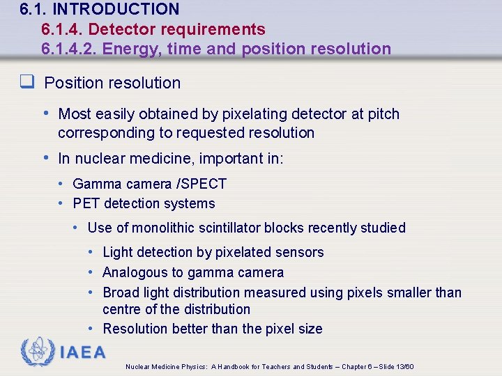 6. 1. INTRODUCTION 6. 1. 4. Detector requirements 6. 1. 4. 2. Energy, time