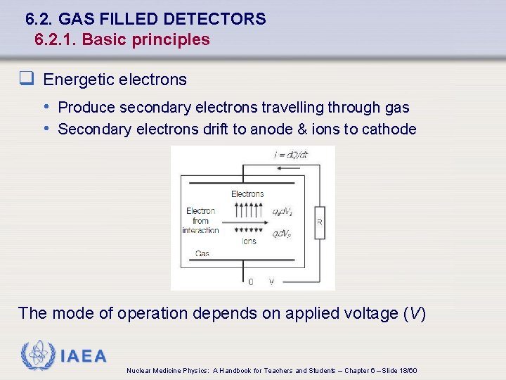 6. 2. GAS FILLED DETECTORS 6. 2. 1. Basic principles q Energetic electrons •