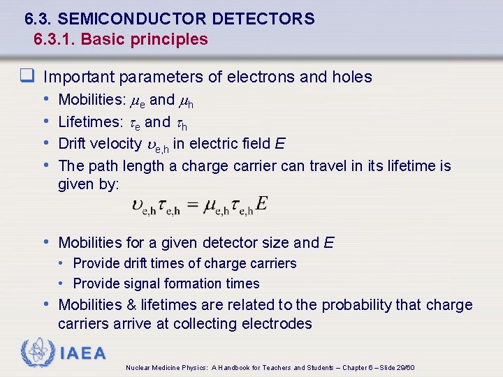 6. 3. SEMICONDUCTOR DETECTORS 6. 3. 1. Basic principles q Important parameters of electrons