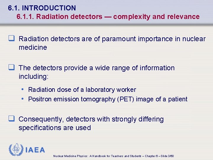 6. 1. INTRODUCTION 6. 1. 1. Radiation detectors — complexity and relevance q Radiation