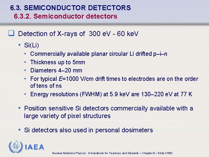 6. 3. SEMICONDUCTOR DETECTORS 6. 3. 2. Semiconductor detectors q Detection of X-rays of