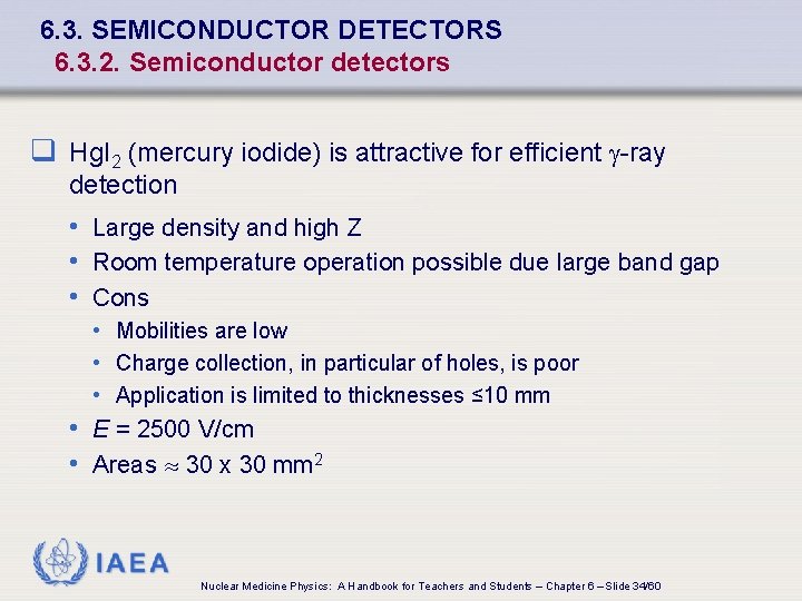 6. 3. SEMICONDUCTOR DETECTORS 6. 3. 2. Semiconductor detectors q Hg. I 2 (mercury