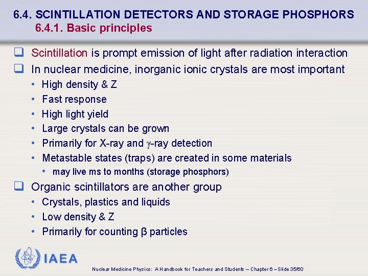 6. 4. SCINTILLATION DETECTORS AND STORAGE PHOSPHORS 6. 4. 1. Basic principles q Scintillation