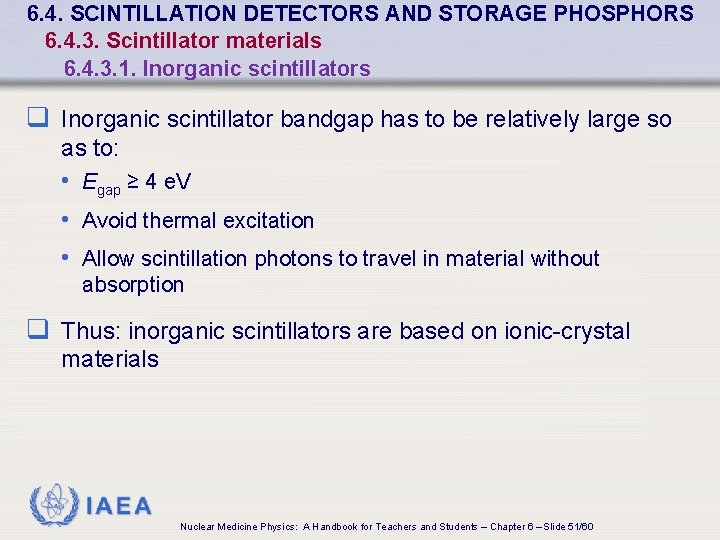 6. 4. SCINTILLATION DETECTORS AND STORAGE PHOSPHORS 6. 4. 3. Scintillator materials 6. 4.