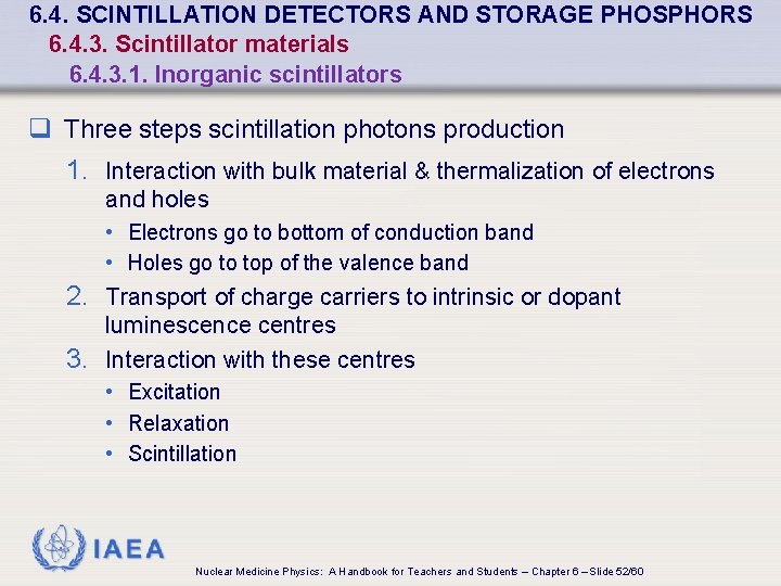 6. 4. SCINTILLATION DETECTORS AND STORAGE PHOSPHORS 6. 4. 3. Scintillator materials 6. 4.
