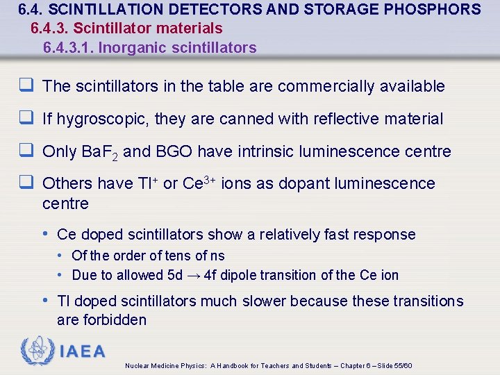6. 4. SCINTILLATION DETECTORS AND STORAGE PHOSPHORS 6. 4. 3. Scintillator materials 6. 4.