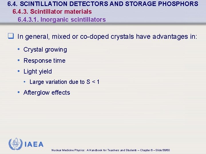 6. 4. SCINTILLATION DETECTORS AND STORAGE PHOSPHORS 6. 4. 3. Scintillator materials 6. 4.