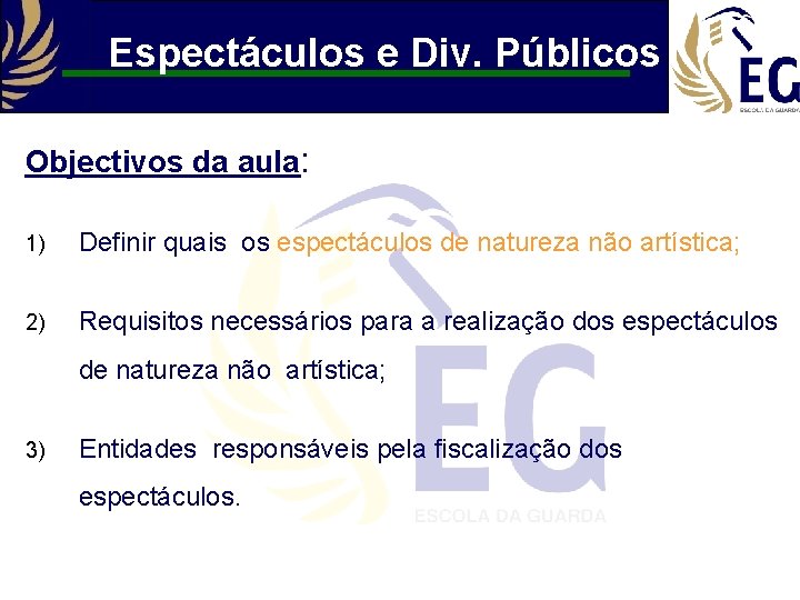 Espectáculos e Div. Públicos Objectivos da aula: 1) Definir quais os espectáculos de natureza