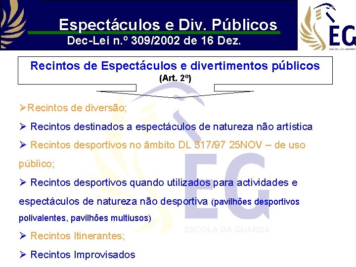 Espectáculos e Div. Públicos Dec-Lei n. º 309/2002 de 16 Dez. Recintos de Espectáculos