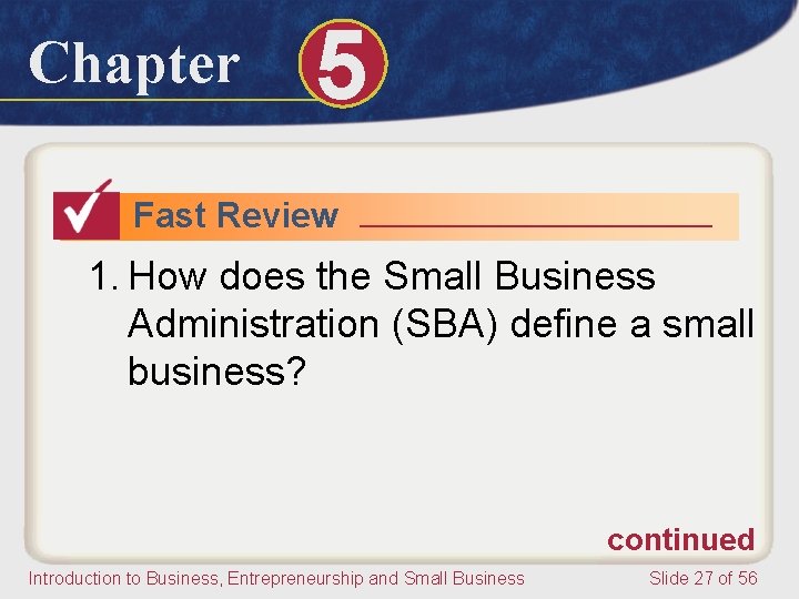 Chapter 5 Fast Review 1. How does the Small Business Administration (SBA) define a