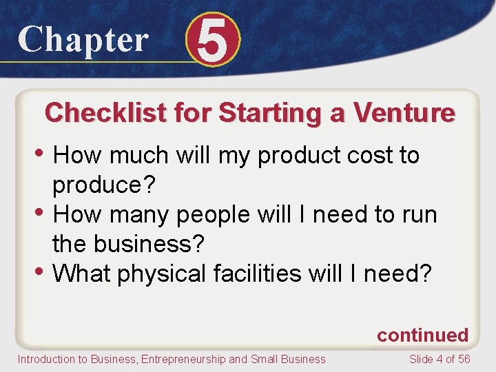 Chapter 5 Checklist for Starting a Venture • How much will my product cost