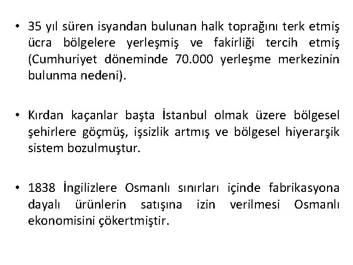  • 35 yıl süren isyandan bulunan halk toprağını terk etmiş ücra bölgelere yerleşmiş