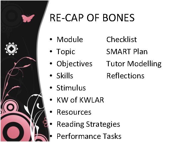 RE-CAP OF BONES • • • Module Checklist Topic SMART Plan Objectives Tutor Modelling