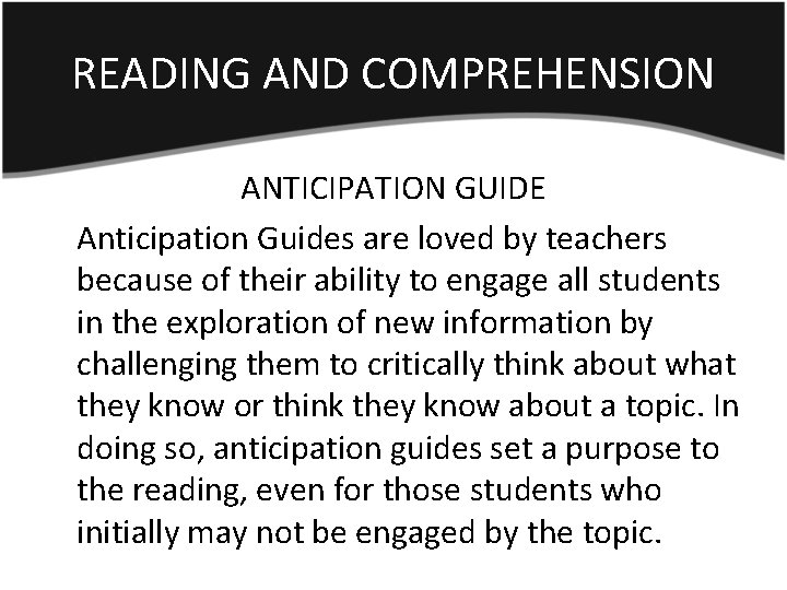 READING AND COMPREHENSION ANTICIPATION GUIDE Anticipation Guides are loved by teachers because of their
