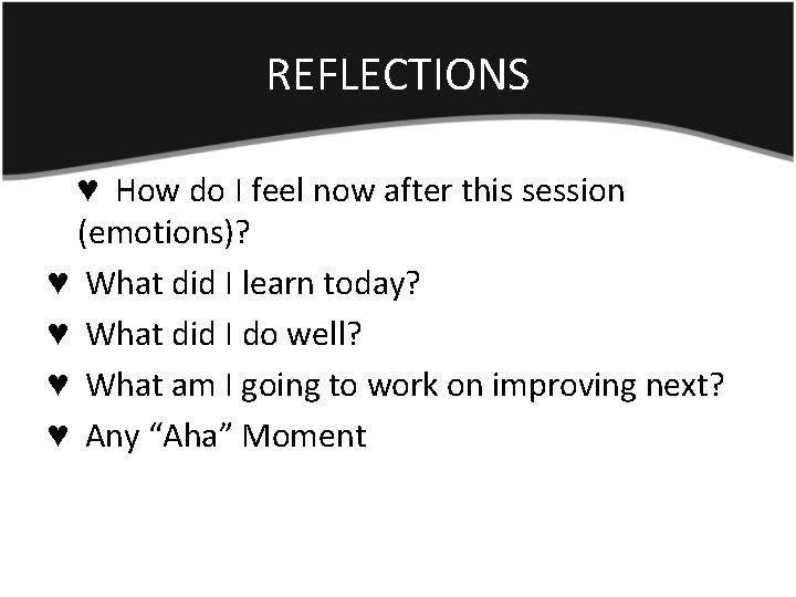 REFLECTIONS ♥ How do I feel now after this session (emotions)? ♥ What did