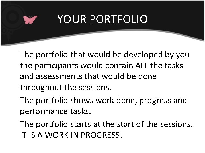 YOUR PORTFOLIO The portfolio that would be developed by you the participants would contain