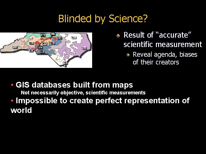 Blinded by Science? Result of “accurate” scientific measurement Reveal agenda, biases of their creators