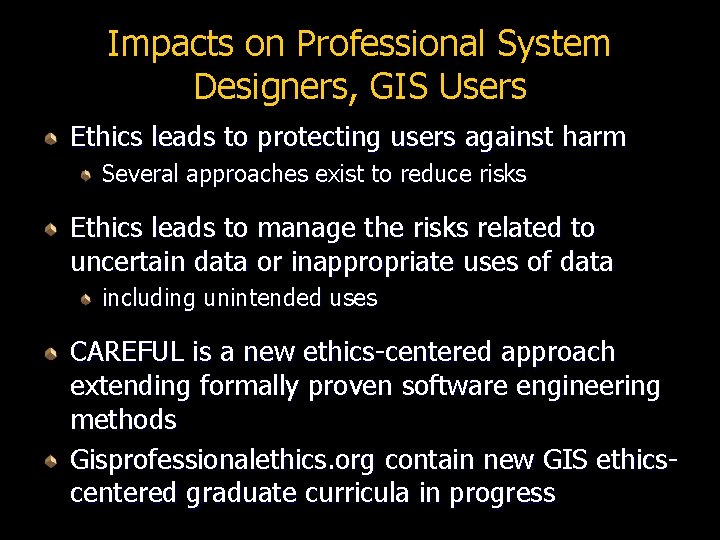 Impacts on Professional System Designers, GIS Users Ethics leads to protecting users against harm