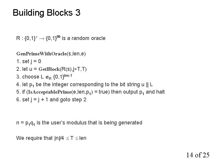 Building Blocks 3 R : {0, 1}* → {0, 1} is a random oracle