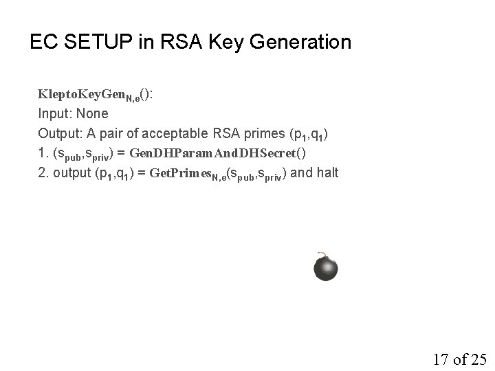 EC SETUP in RSA Key Generation Klepto. Key. Gen. N, e(): Input: None Output: