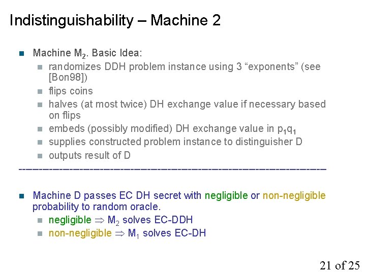 Indistinguishability – Machine 2 Machine M 2. Basic Idea: n randomizes DDH problem instance