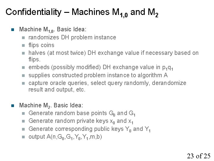 Confidentiality – Machines M 1, 0 and M 2 n Machine M 1, 0.