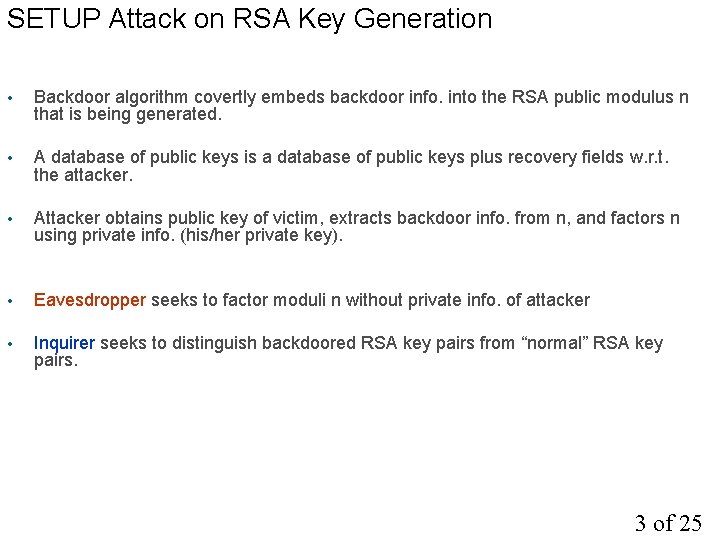 SETUP Attack on RSA Key Generation • Backdoor algorithm covertly embeds backdoor info. into