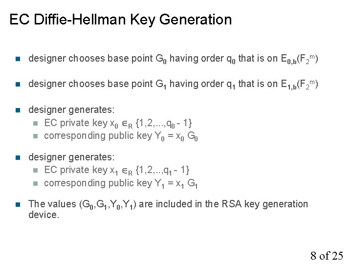 EC Diffie-Hellman Key Generation n designer chooses base point G 0 having order q