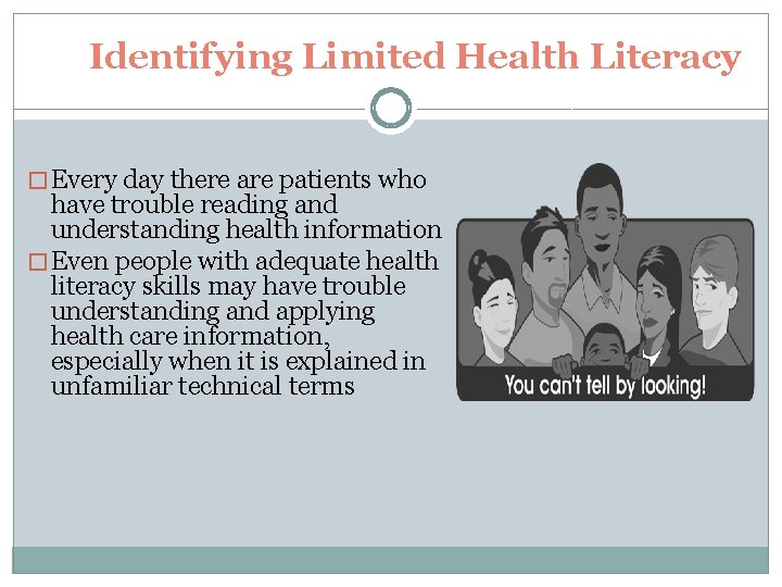 Identifying Limited Health Literacy � Every day there are patients who have trouble reading