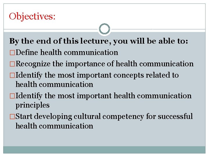 Objectives: By the end of this lecture, you will be able to: �Define health
