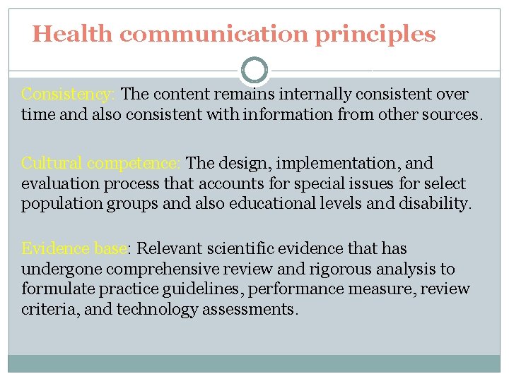 Health communication principles Consistency: The content remains internally consistent over time and also consistent