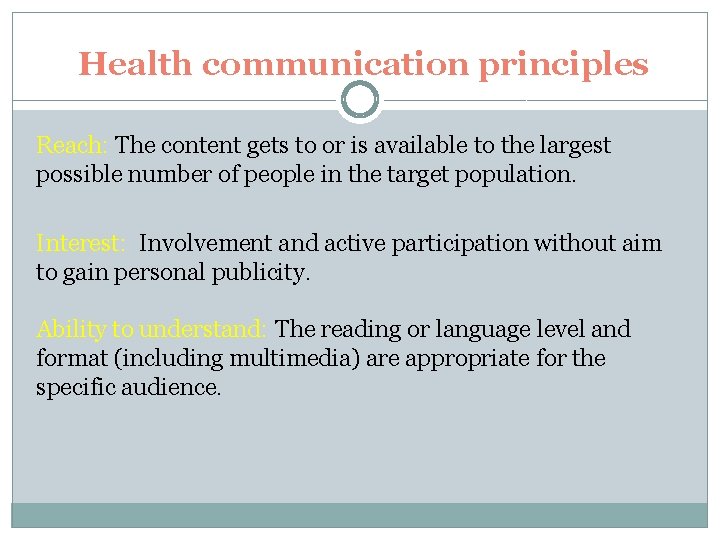 Health communication principles Reach: The content gets to or is available to the largest