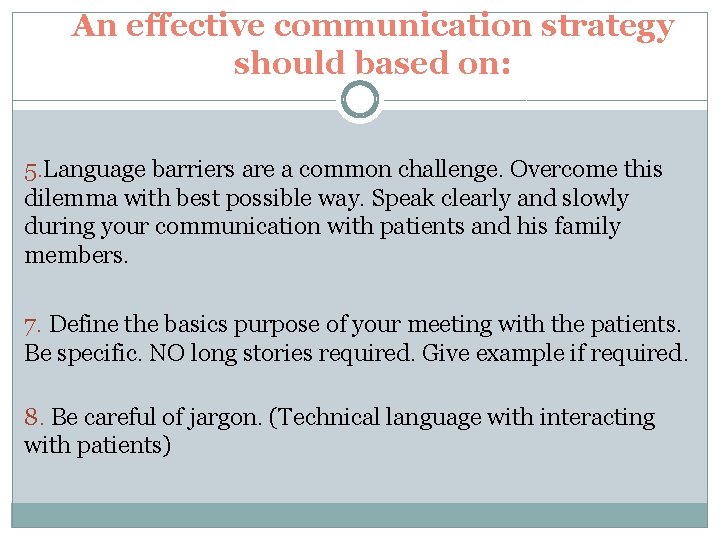 An effective communication strategy should based on: 5. Language barriers are a common challenge.