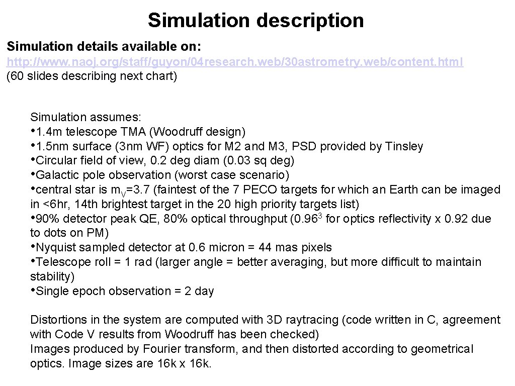 Simulation description Simulation details available on: http: //www. naoj. org/staff/guyon/04 research. web/30 astrometry. web/content.