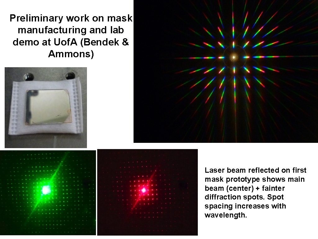 Preliminary work on mask manufacturing and lab demo at Uof. A (Bendek & Ammons)