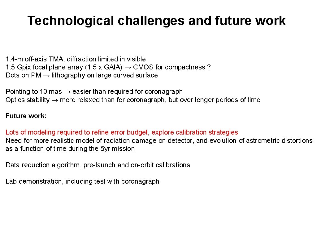Technological challenges and future work 1. 4 -m off-axis TMA, diffraction limited in visible