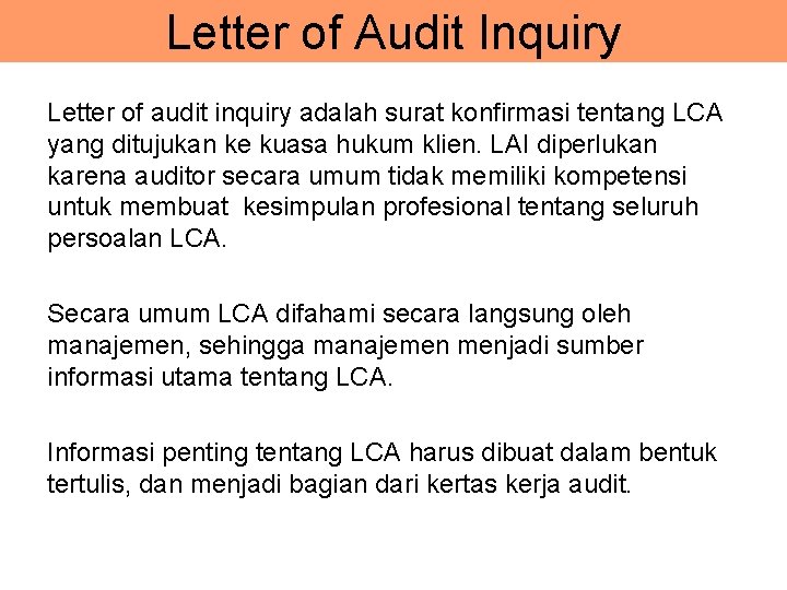 Letter of Audit Inquiry Letter of audit inquiry adalah surat konfirmasi tentang LCA yang
