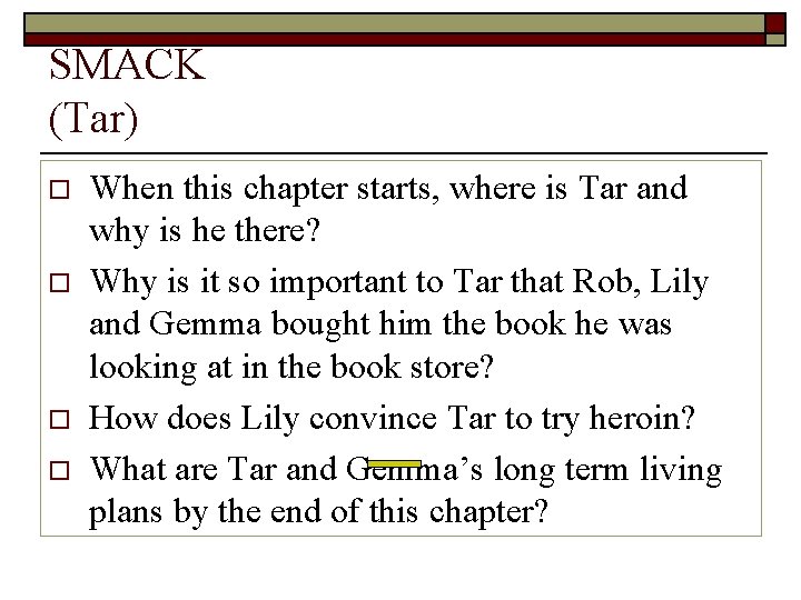 SMACK (Tar) o o When this chapter starts, where is Tar and why is