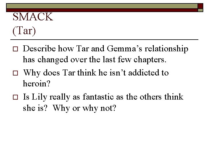 SMACK (Tar) o o o Describe how Tar and Gemma’s relationship has changed over