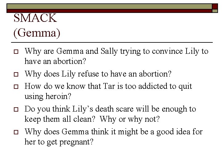 SMACK (Gemma) o o o Why are Gemma and Sally trying to convince Lily