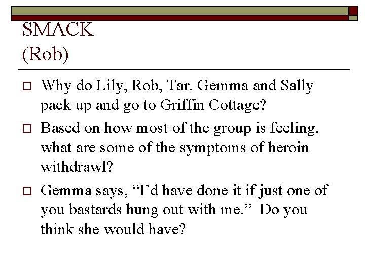 SMACK (Rob) o o o Why do Lily, Rob, Tar, Gemma and Sally pack