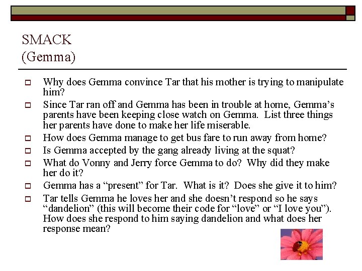 SMACK (Gemma) o o o o Why does Gemma convince Tar that his mother
