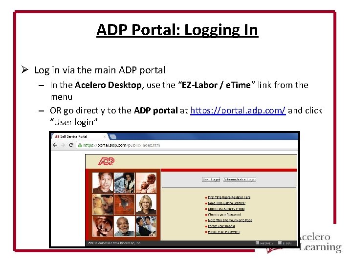 ADP Portal: Logging In Ø Log in via the main ADP portal – In