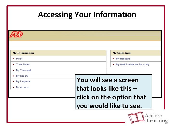 Accessing Your Information You will see a screen that looks like this – click