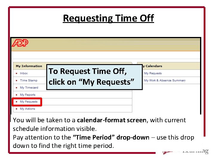 Requesting Time Off To Request Time Off, click on “My Requests” You will be