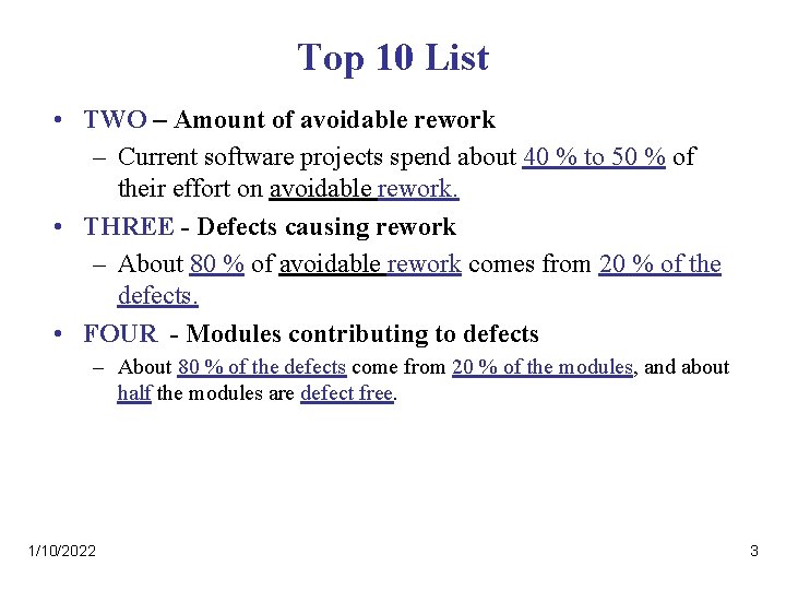 Top 10 List • TWO – Amount of avoidable rework – Current software projects