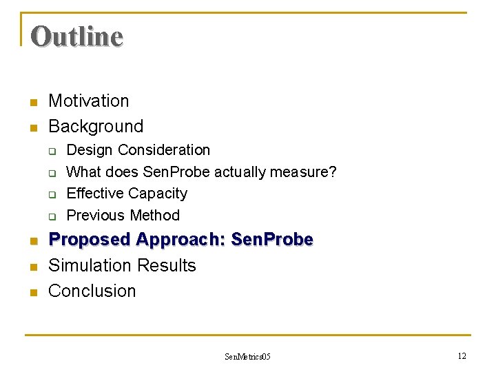 Outline n n Motivation Background q q n n n Design Consideration What does