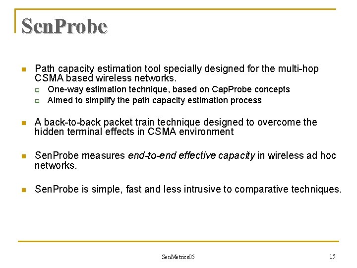 Sen. Probe n Path capacity estimation tool specially designed for the multi-hop CSMA based